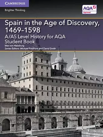 A/AS Level History for AQA Spain in the Age of Discovery, 1469–1598 Student Book cover