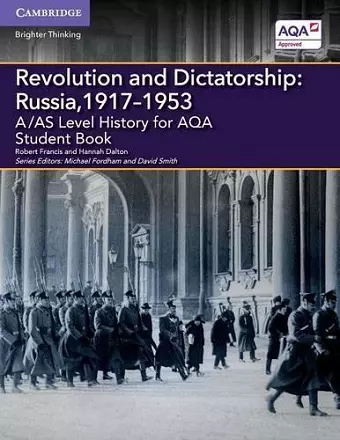 A/AS Level History for AQA Revolution and Dictatorship: Russia, 1917–1953 Student Book cover