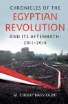 Chronicles of the Egyptian Revolution and its Aftermath: 2011–2016 cover