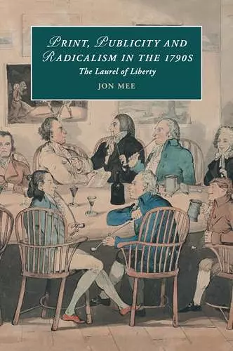 Print, Publicity, and Popular Radicalism in the 1790s cover