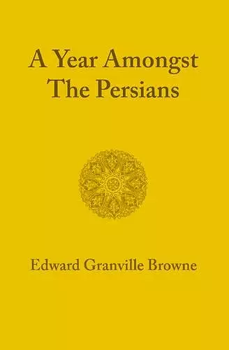 A Year amongst the Persians cover