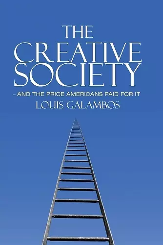 The Creative Society – and the Price Americans Paid for It cover