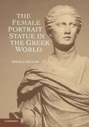 The Female Portrait Statue in the Greek World cover