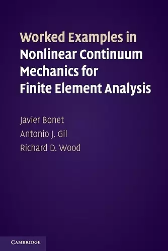 Worked Examples in Nonlinear Continuum Mechanics for Finite Element Analysis cover