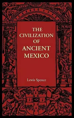 The Civilization of Ancient Mexico cover