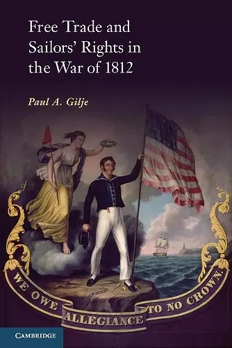 Free Trade and Sailors' Rights in the War of 1812 cover