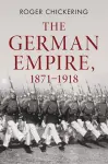 The German Empire, 1871–1918 cover