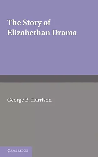 The Story of Elizabethan Drama cover