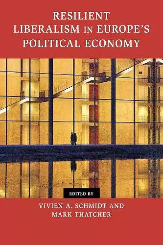 Resilient Liberalism in Europe's Political Economy cover