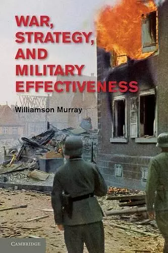 War, Strategy, and Military Effectiveness cover