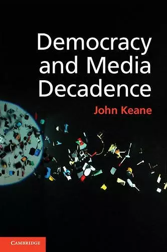 Democracy and Media Decadence cover