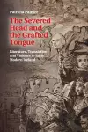 The Severed Head and the Grafted Tongue cover