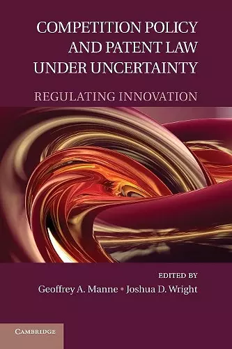 Competition Policy and Patent Law under Uncertainty cover