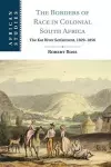 The Borders of Race in Colonial South Africa cover