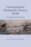 Connecting the Nineteenth-Century World cover
