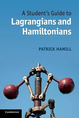 A Student's Guide to Lagrangians and Hamiltonians cover