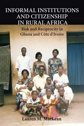 Informal Institutions and Citizenship in Rural Africa cover