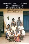 Informal Institutions and Citizenship in Rural Africa cover