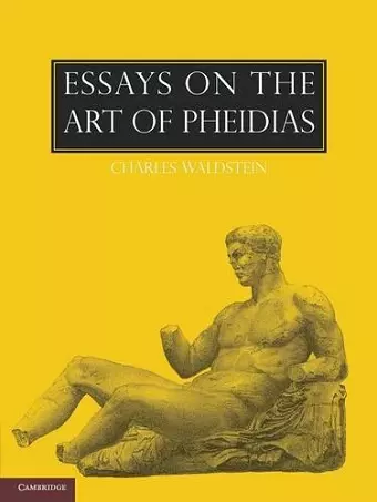Essays on the Art of Pheidias cover