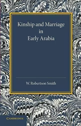 Kinship and Marriage in Early Arabia cover