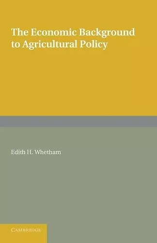 The Economic Background to Agricultural Policy cover