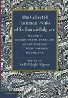 The Collected Historical Works of Sir Francis Palgrave, K.H.: Volume 2 cover