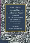 The Collected Historical Works of Sir Francis Palgrave, K.H.: Volume 7 cover