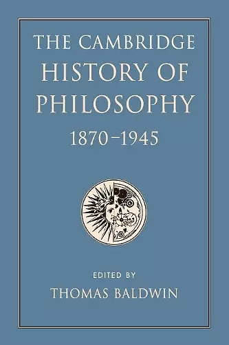 The Cambridge History of Philosophy 1870–1945 cover