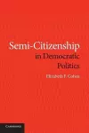 Semi-Citizenship in Democratic Politics cover