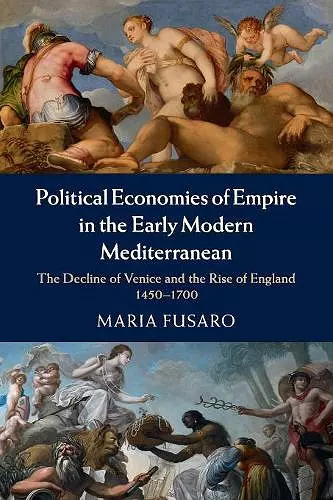 Political Economies of Empire in the Early Modern Mediterranean cover