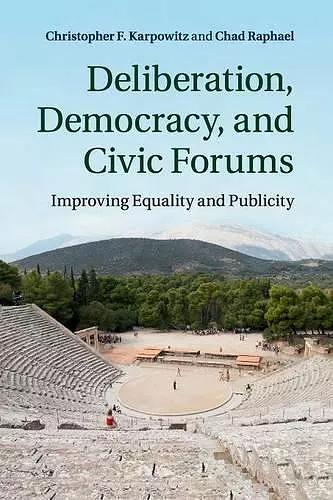 Deliberation, Democracy, and Civic Forums cover