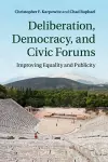 Deliberation, Democracy, and Civic Forums cover