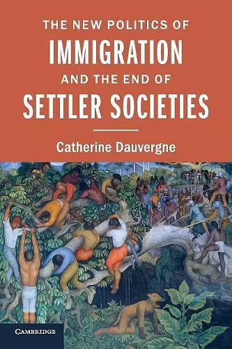 The New Politics of Immigration and the End of Settler Societies cover