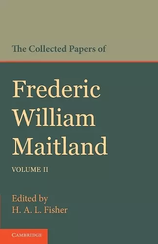 The Collected Papers of Frederic William Maitland: Volume 2 cover