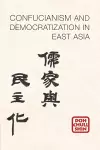 Confucianism and Democratization in East Asia cover