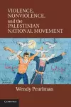 Violence, Nonviolence, and the Palestinian National Movement cover
