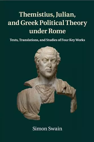 Themistius, Julian, and Greek Political Theory under Rome cover