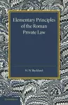 Elementary Principles of the Roman Private Law cover