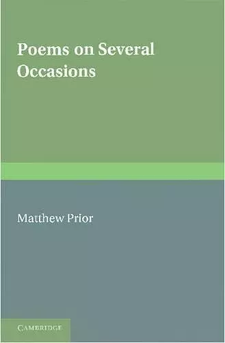 The Writings of Matthew Prior: Volume 1, Poems on Several Occasions cover