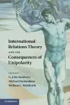 International Relations Theory and the Consequences of Unipolarity cover