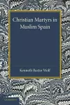 Christian Martyrs in Muslim Spain cover