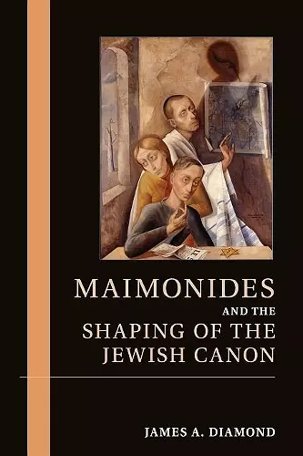 Maimonides and the Shaping of the Jewish Canon cover