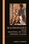 Maimonides and the Shaping of the Jewish Canon cover