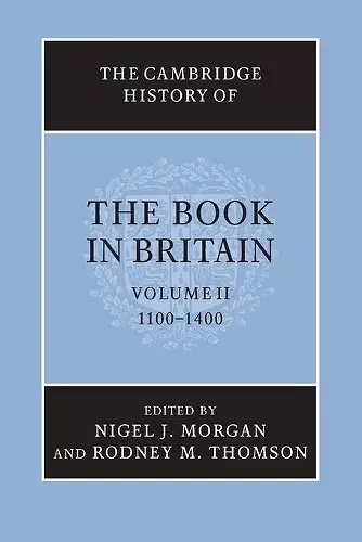 The Cambridge History of the Book in Britain: Volume 2, 1100–1400 cover