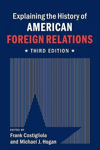 Explaining the History of American Foreign Relations cover