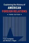 Explaining the History of American Foreign Relations cover