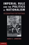 Imperial Rule and the Politics of Nationalism cover