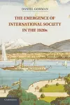 The Emergence of International Society in the 1920s cover