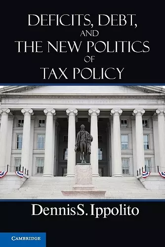 Deficits, Debt, and the New Politics of Tax Policy cover