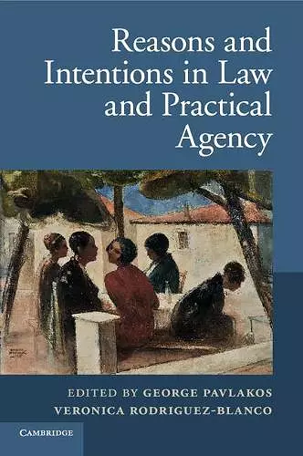 Reasons and Intentions in Law and Practical Agency cover